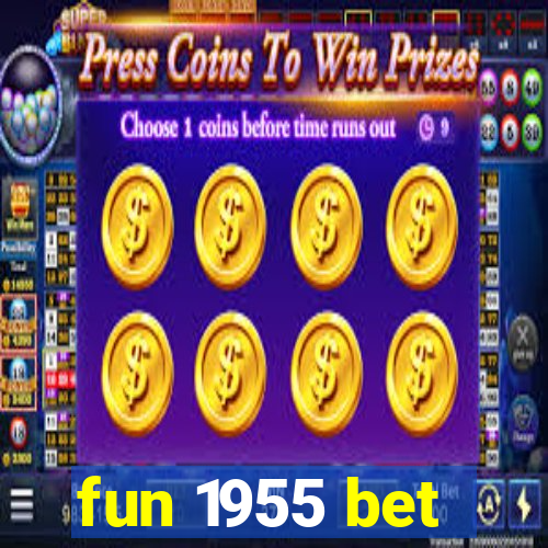 fun 1955 bet